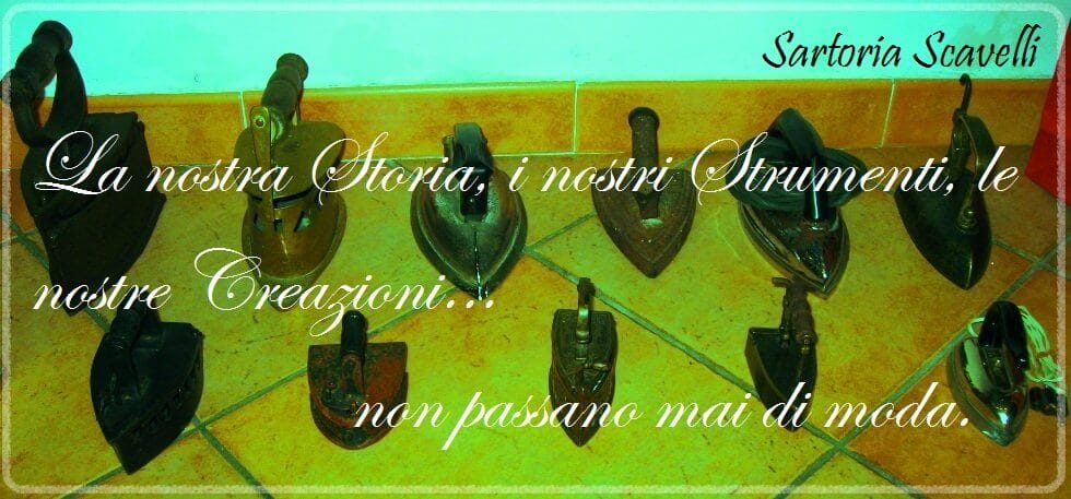 La nostra Storia, i nostri Strumenti, le nostre Creazioni...non passano mai di moda.